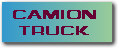 CAMION / TRUCK