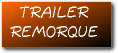 REMORQUE / TRAILER