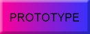 PROTOTYPE