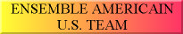 ENSEMBLE AMERICAIN / U.S. TEAM